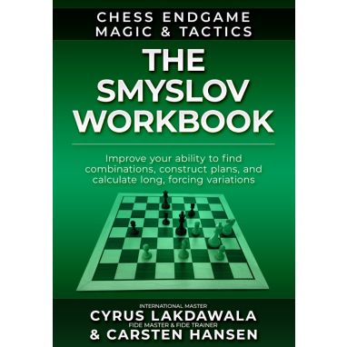 Chess Endgame Magic & Tactics: The Smyslov Workbook