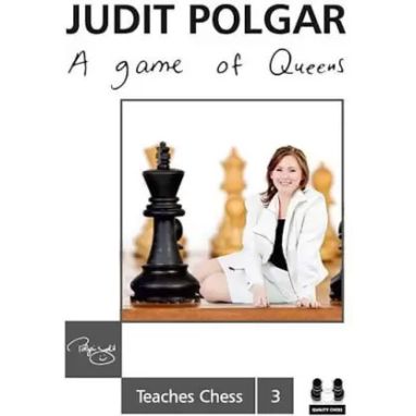 Judit Polgar - A game of Queens