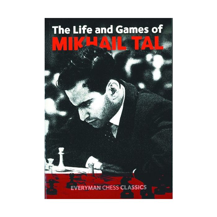 Life & Games of Mikhail Tal by Tal, Mikhail