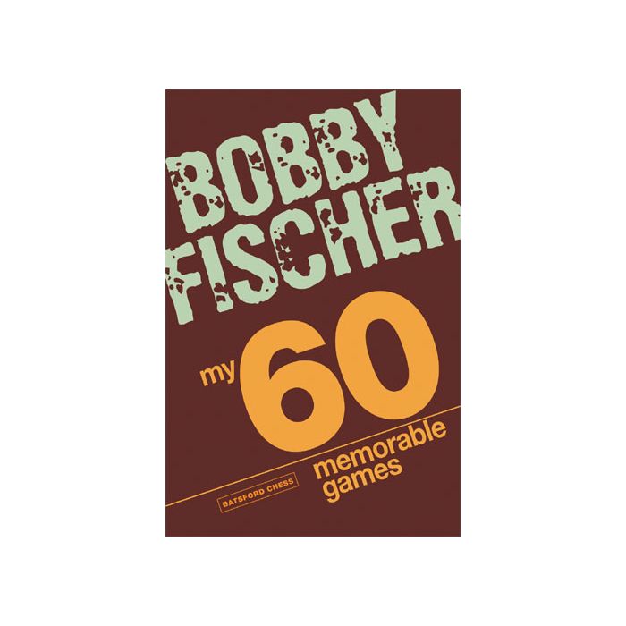 Bobby Fischer - 60 Best Games