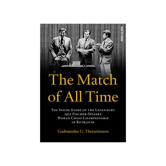 The Match of All Time: The Inside Story of the Legendary 1972  Fischer-Spassky World Chess Championship in Reykjavik: A Review