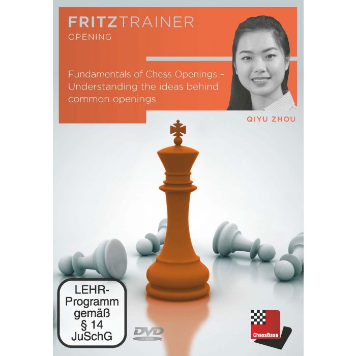 Qiyu Zhou: Fundamentals of Chess Openings - Understanding the ideas behind  common openings