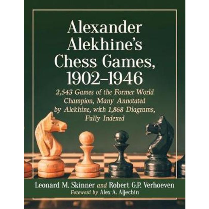 Alekhine's Chess Games 1902-1946: Volume I & II