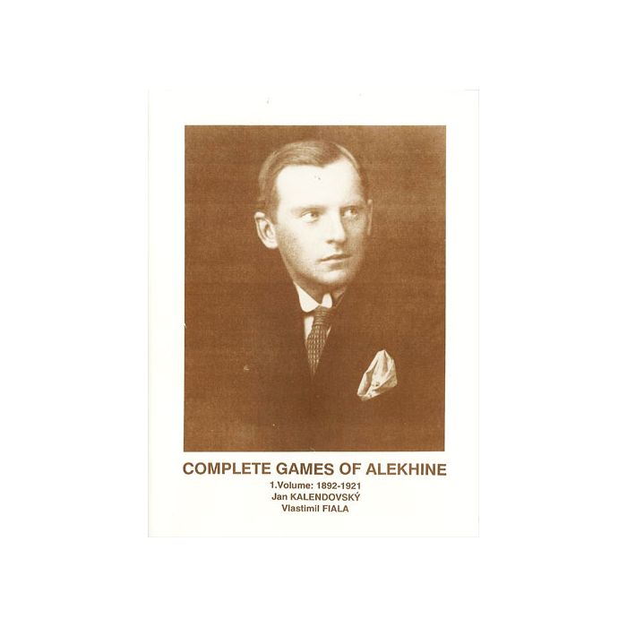 Complete Games of Alekhine, Vol. 1