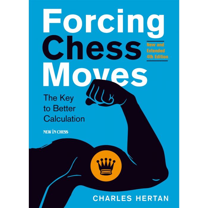 Forcing Chess Moves - New and Extended 4th Edition