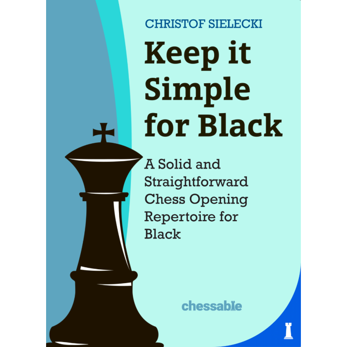 Keep it Simple: 1.e4: A Solid and Straightforward Chess Opening