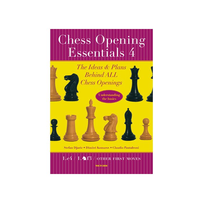 Chess Opening Essentials - Volume 4: 1.c4 / 1. ♘f3 [Knight f3] / Other  First Moves (Minor Systems) - The Ideas & Plans Behind ALL Chess Openings -  Understanding the basics 